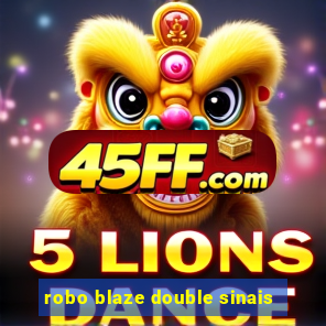 robo blaze double sinais